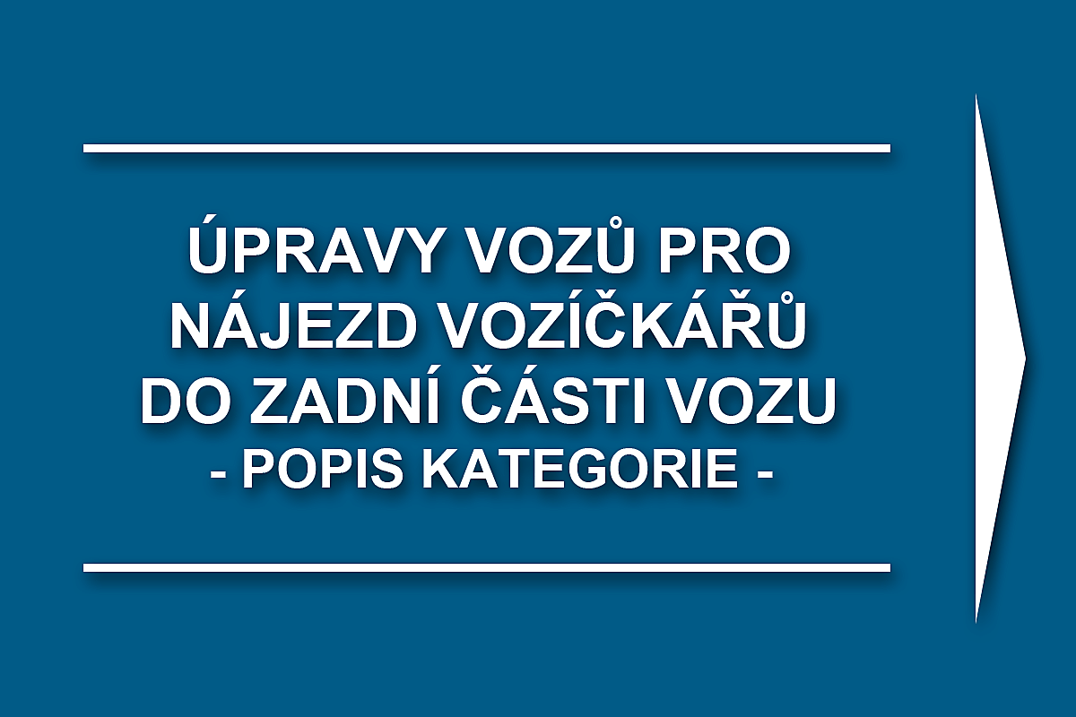 Úpravy vozů pro nájezd vozíčkářů do zadní části vozu - popis kategorie