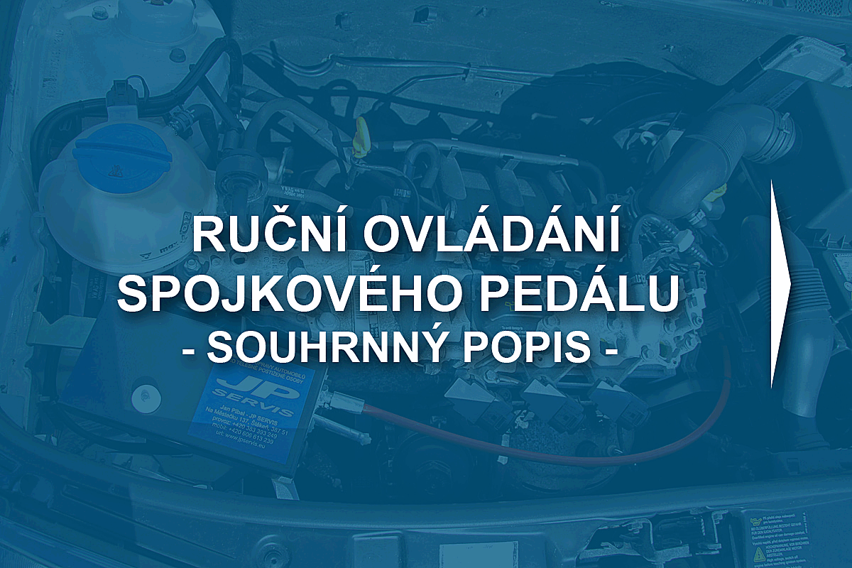 Ruční ovládání spojkového pedálu - souhrnný popis