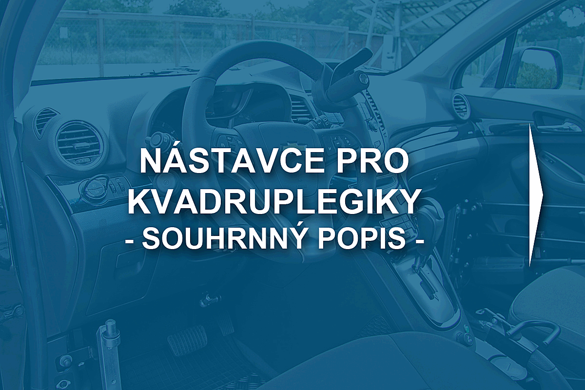 Nástavce pro kvadruplegiky - souhrnný popis